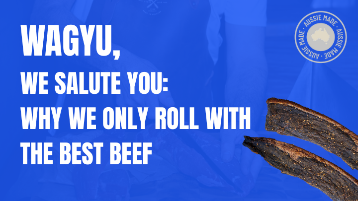 WAGYU, WE SALUTE YOU: WHY WE ONLY ROLL WITH THE BEST BEEF