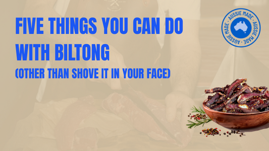 FIVE THINGS YOU CAN DO WITH BILTONG (OTHER THAN SHOVE IT IN YOUR FACE)